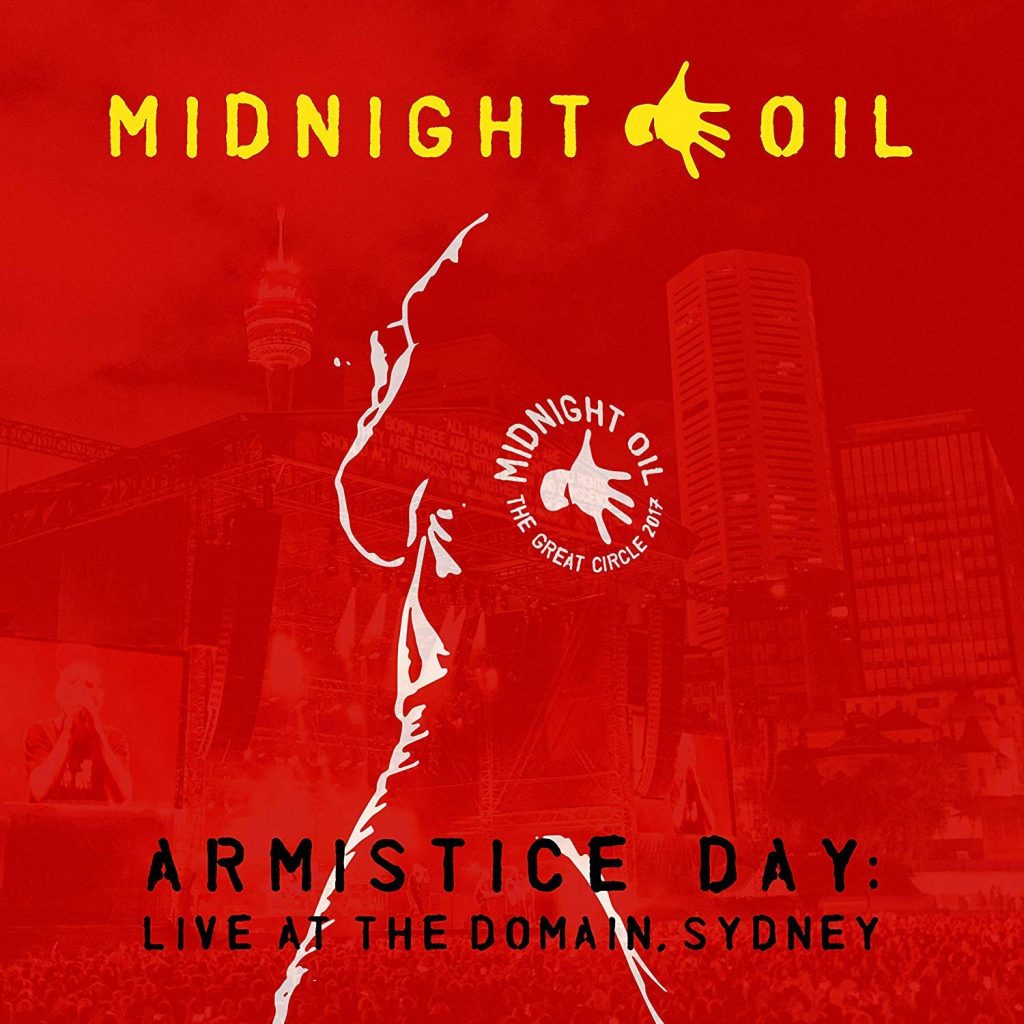 Midnight Oil – Armistice Day: Live At The Domain, Sydney. OUT NOW.