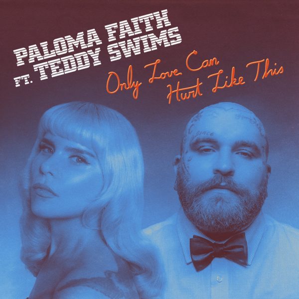 Paloma Faith x Teddy Swims ‘Only Love Can Hurt Like This (Remix)’