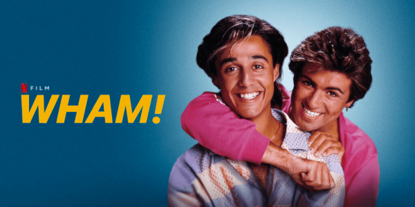 WHAM! Now streaming, only on Netflix!