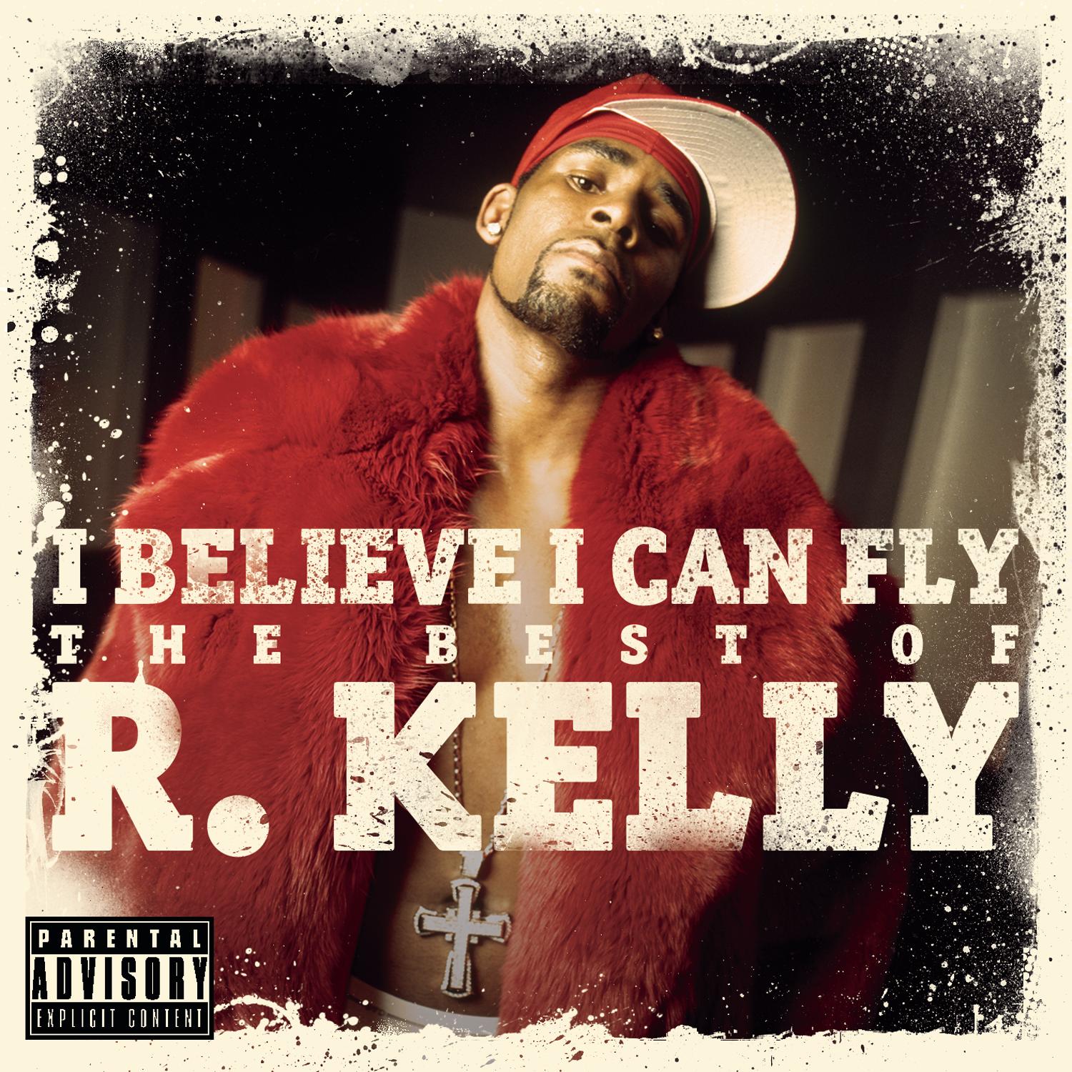I Believe I Can Fly: The Best of R.Kelly