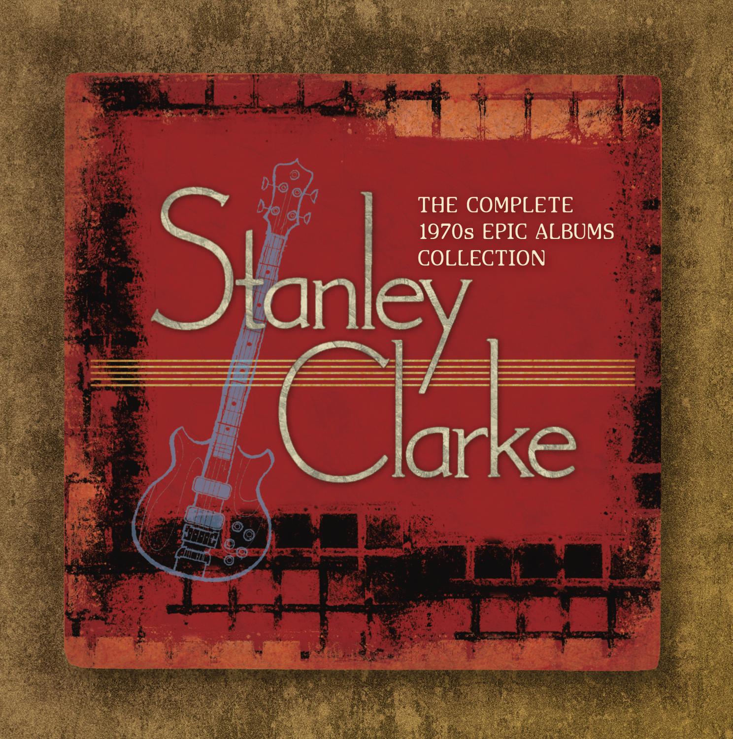 The Complete Stanley Clarke 1970s Epic Albums Collection