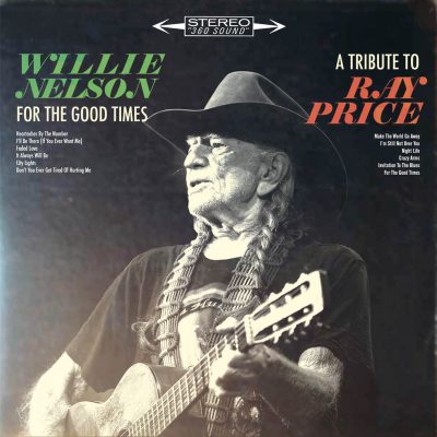 Willie Nelson  – For The Good Times: A Tribute To Ray Price