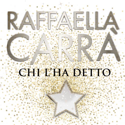 Chi l’ha detto – il nuovo brano inedito di Raffaella Carrà