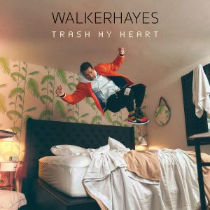 WalkerHayes-TrashMyHeart-FINAL (2)