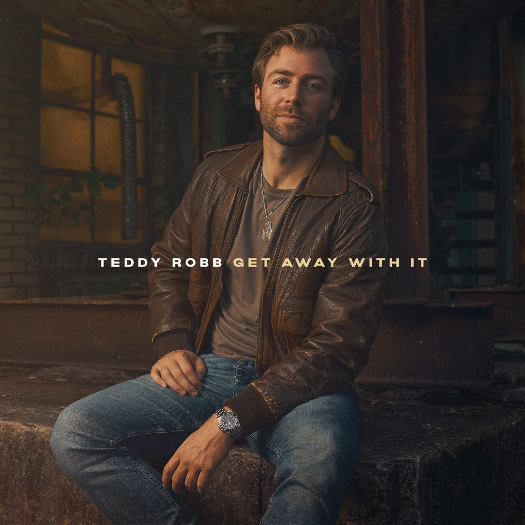 TEDDY ROBB ANNOUNCES EP GET AWAY WITH IT,  OUT FEBRUARY 25