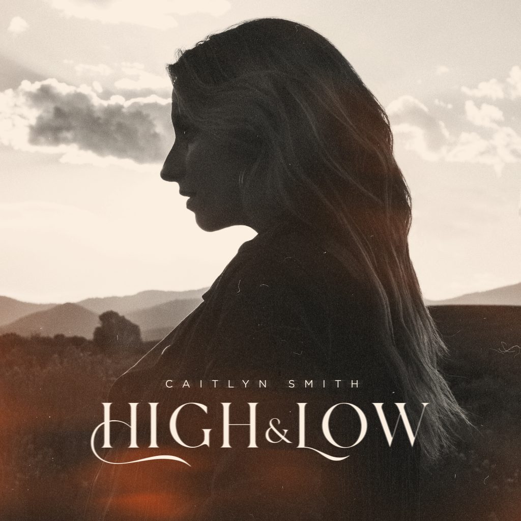 CAITLYN SMITH’S HIGH & LOW AVAILABLE TODAY ON MONUMENT RECORDS