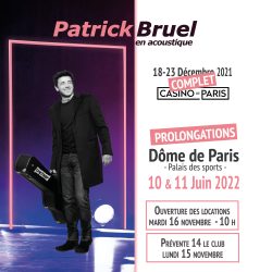 PATRICK BRUEL EN ACOUSTIQUE LE DOME DE PARIS – PALAIS DES SPORTS 10 ET 11 JUIN 2022