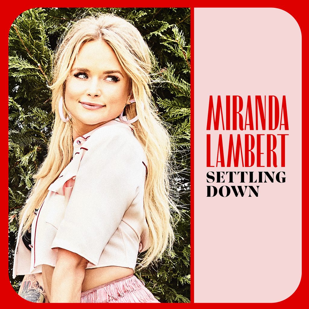 MIRANDA LAMBERT: WORK PARTS TO SUPPORT THE RELEASE OF “SETTLING DOWN” (AUDIO)