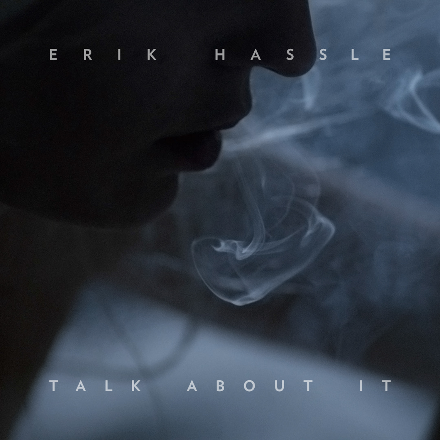 ERIK HASSLE Talk About It