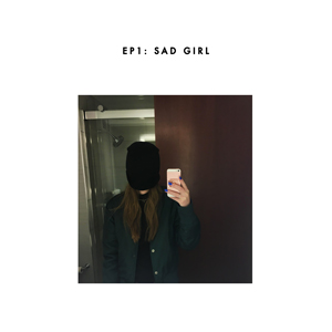 Sad-Girl-EP-FINAL300