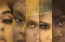 Citizen Queen Debut Original Music With Power Anthem "Call Me Queen"