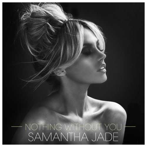 Samantha Jade – Nothing Without You V3