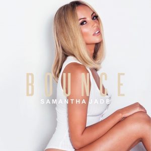 Samantha Jade releases new single ‘Bounce’