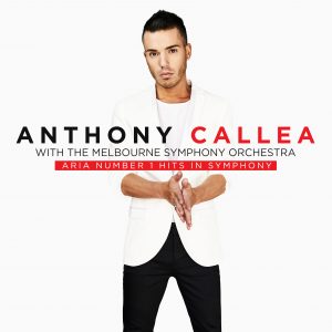 Anthony Callea’s ‘ARIA Number 1 Hits In Symphony’ is Out Now!
