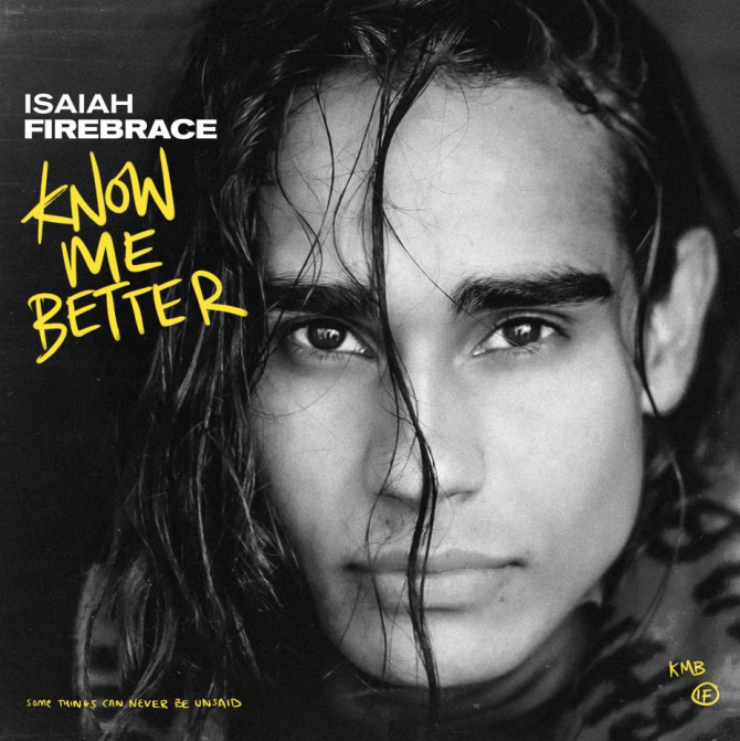 ISAIAH FIREBRACE RELEASES NEW SINGLE ‘KNOW ME BETTER’