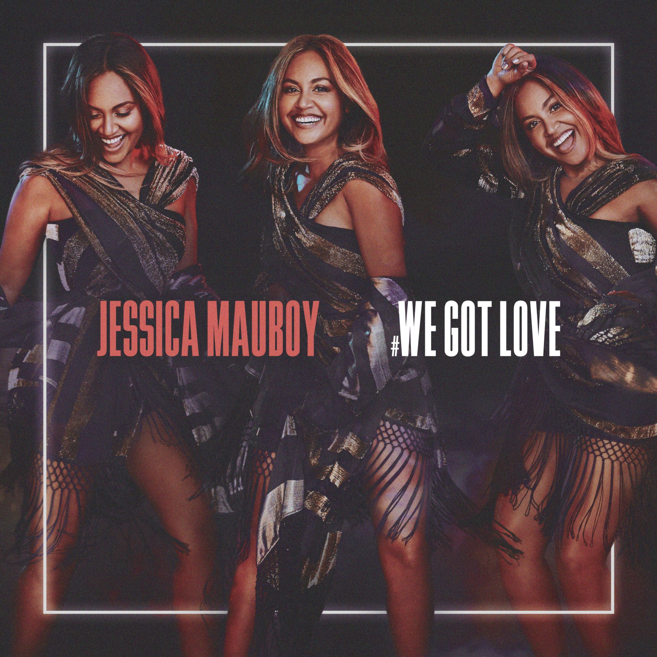 JESSICA MAUBOY #WE GOT LOVE – SINGLE COVER ART
