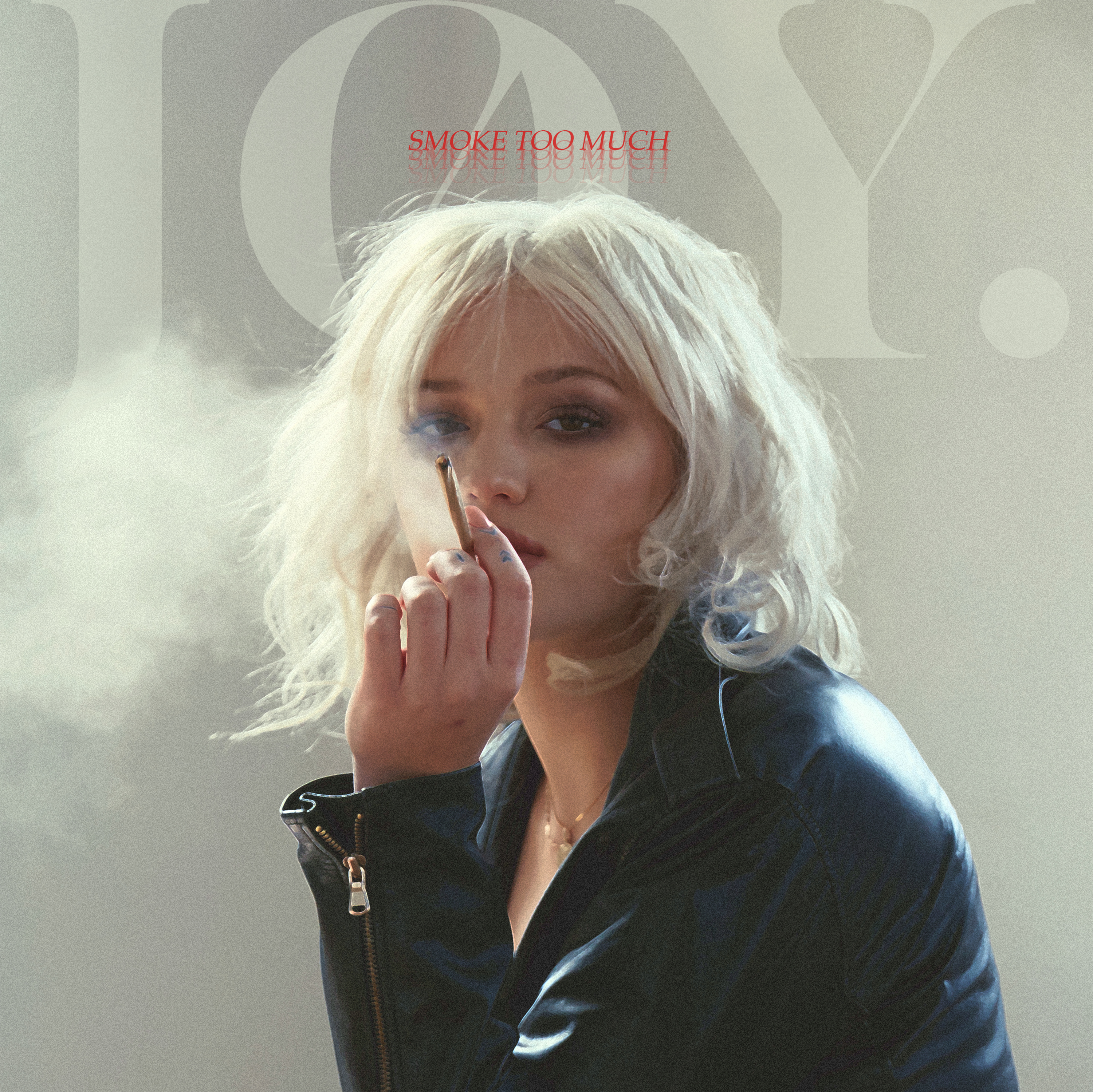 JOY. – Smoke Too Much 001 FINAL