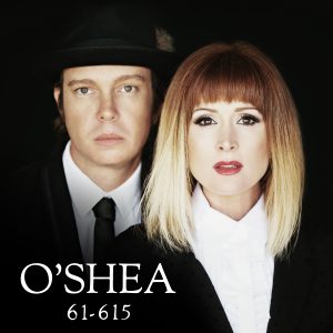 MULTI-AWARD WINNING DUO O’SHEA RELEASE THEIR NEW ALBUM ’61-615′ OUT NOW!
