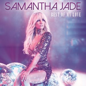 Samantha Jade releases her new album ‘Best Of My Love’
