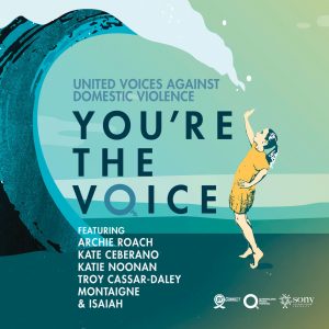 AUSTRALIAN MUSIC STARS UNITE TO SING OUT ON DOMESTIC & FAMILY VIOLENCE ON ICONIC TRACK ‘YOU’RE THE VOICE’ PROCEEDS TO SONY FOUNDATION & QLD BASED DV CONNECT