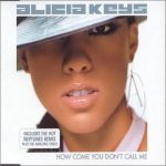 Alicia Keys / How Come You Don’t Call Me (Single)