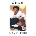 Wham! / Make It Big