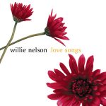 Willie Nelson / Love Songs