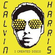 Calvin Harris / I Created Disco (Vinyl)