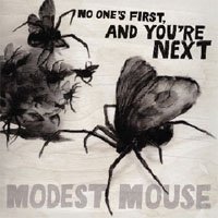 Modest Mouse / No One’s First, and You’re Next