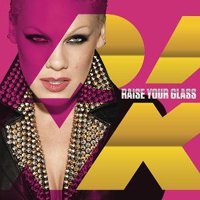 P!nk / Raise Your Glass (Single)