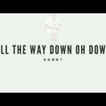 Down oh Down MV