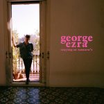 George Ezra / Staying At Tamara’s