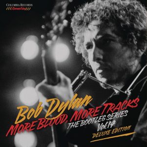 Bob Dylan / More Blood, More Tracks: The Bootleg Series Vol. 14