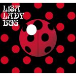 LiSA / LADYBUG (Limited Edition CD+BD)