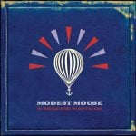 Modest Mouse / We Were Dead Before the Ship Even Sank