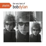 Bob Dylan / Playlist: The Very Best of Bob Dylan