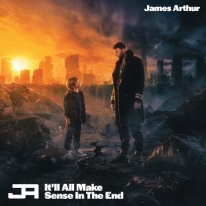 James Arthur / It’ll All Make Sense in the End