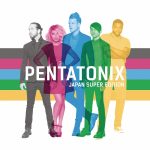 Pentatonix / Pentatonix (Japan Super Edition)