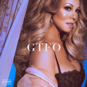 Mariah Carey lanza la canción “GTFO” como adelanto de su próximo trabajo