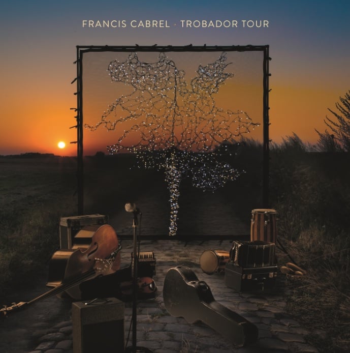 TROBADOR TOUR, l'album de la tournée de FRANCIS CABREL Sony Music