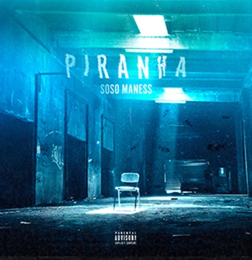 Découvrez PIRANHA, le 1er extrait du nouvel album de Soso Maness !
