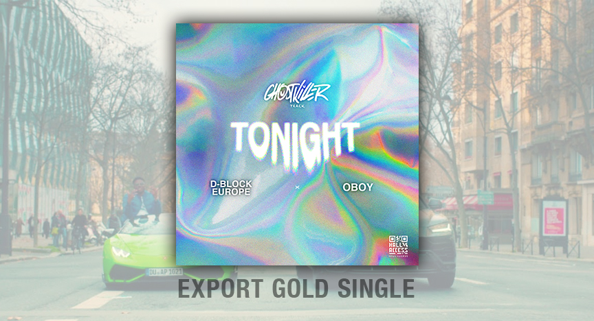 Le single « Tonight » de Ghost Killer Track feat. D-Block Europe et O-Boy certifié Export Gold Single