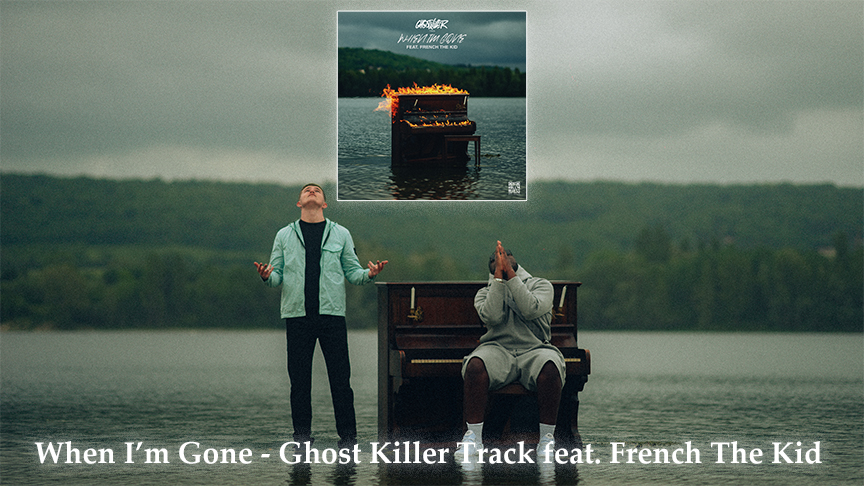 « When I'm Gone », Ghost Killer Track feat. French The Kid