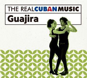 Real Cuban Music Guajira