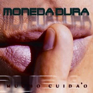 CD-0430_MONEDA_DURA_Mucho_cuidao