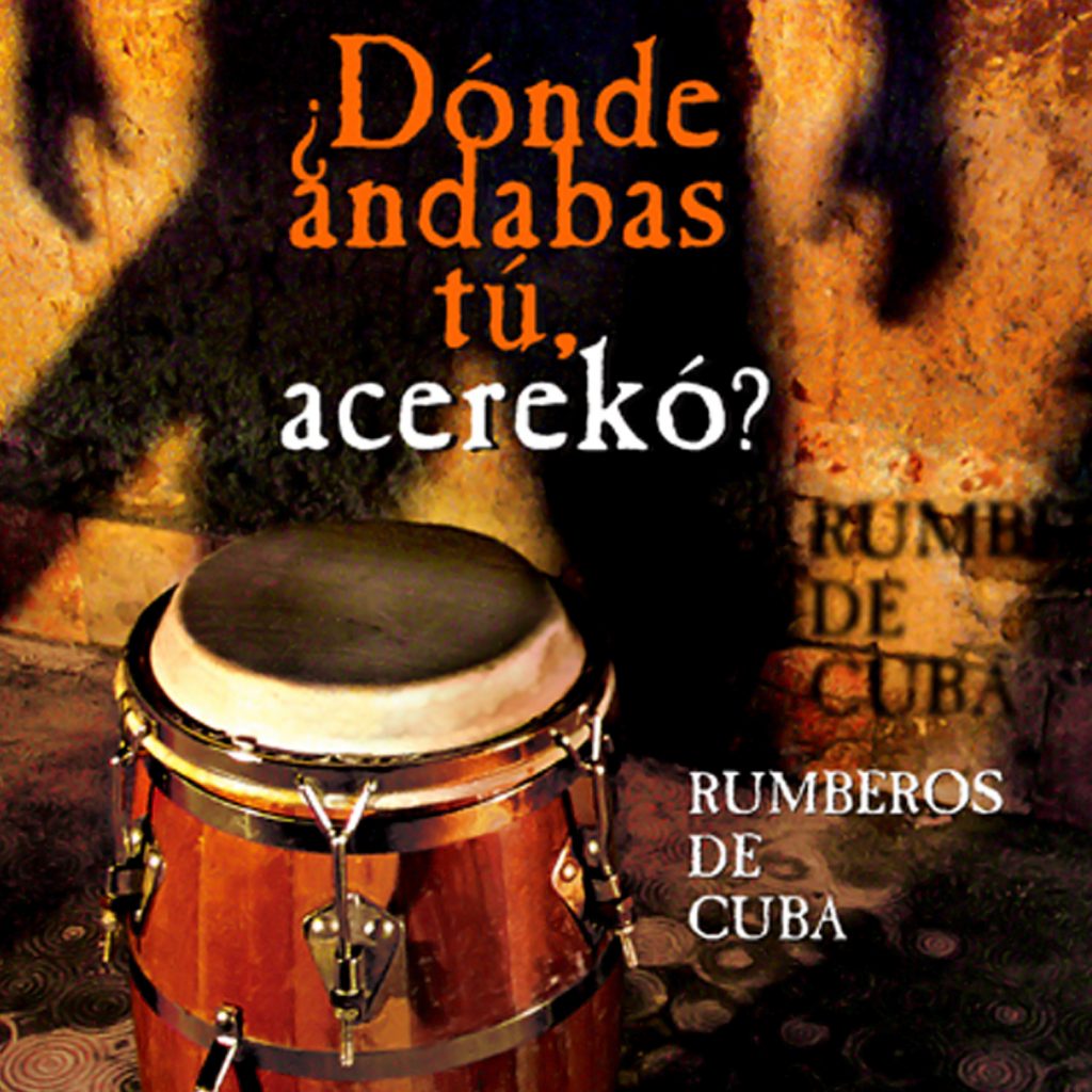 CD-0600_RUMBEROS_DE_CUBA_donde andabas tu acereko