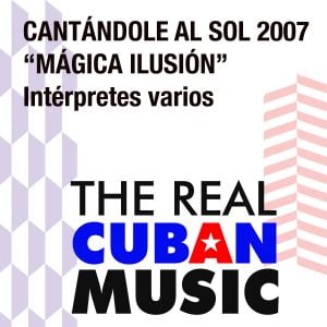 CD-0941 Magica ilusion Cantandole al Sol 2007