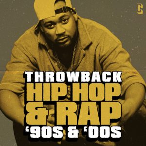 Certified Throwback Hip Hop & Rap '90s & '00s