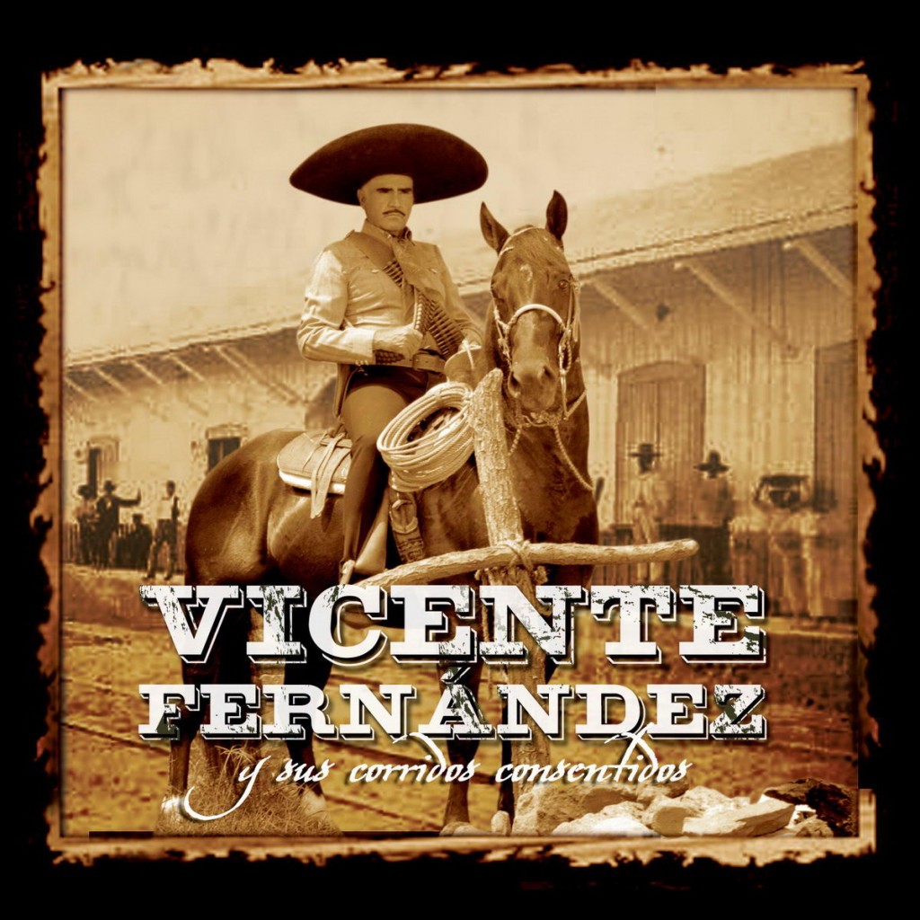 Vicente-Fern†ndez-Y-sus-Corridos-Consentidos