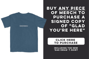 Buy Any Piece of Merch To Purchase a Signed Copy of "Glad You're Here"